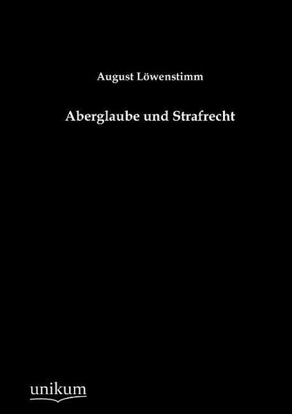 Produktbild: L&ouml;wenstimm, A: Aberglaube und Strafrecht