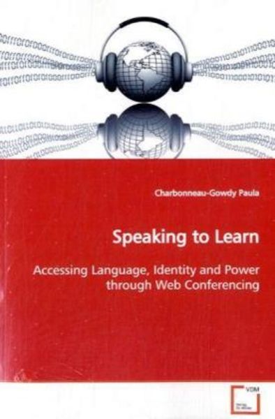 Paula, C: Speaking to Learn, Taschenbuch von Charbonneau-Gowdy Paula, VDM, 9783639074000