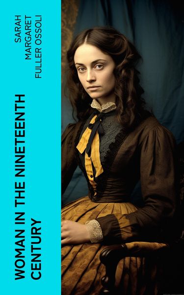 Produktbild: Woman in the Nineteenth Century (Annotated)
