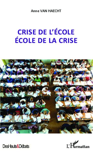Crise de l'école école de la crise, Taschenbuch von Anne van Haecht, Editions L'Harmattan; 9782336005591