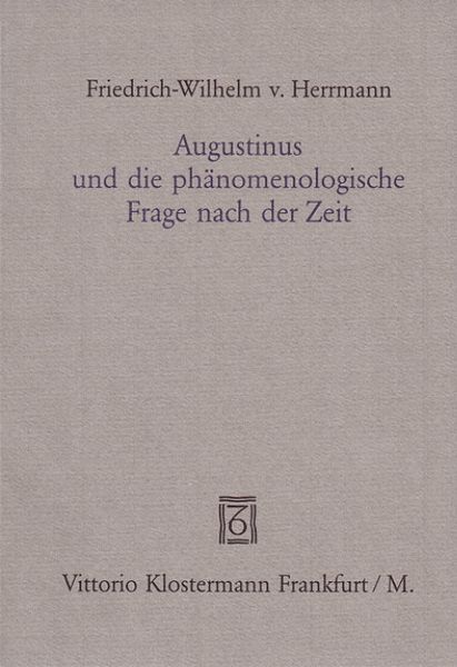 Produktbild: Augustinus und die ph&auml;nomenologische Frage nach der Zeit