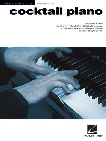 Produktbild: Cocktail Piano - Jazz Piano Solos Vol. 31 23 Classic Jazz Standards for Solo Piano Elegant Jazz Sheet Music for Intermediate and Advanced Players Perfect for Lounge, Lessons, and Performances