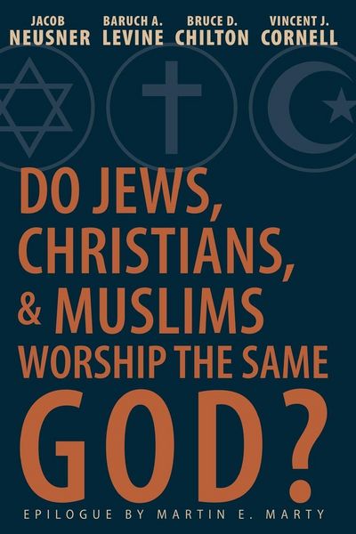 Produktbild: Do Jews, Christians, and Muslims Worship the Same God?