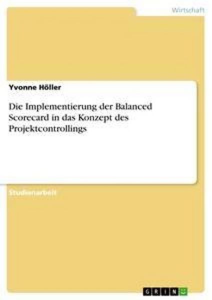 Produktbild: Die Implementierung der Balanced Scorecard in das Konzept des Projektcontrollings