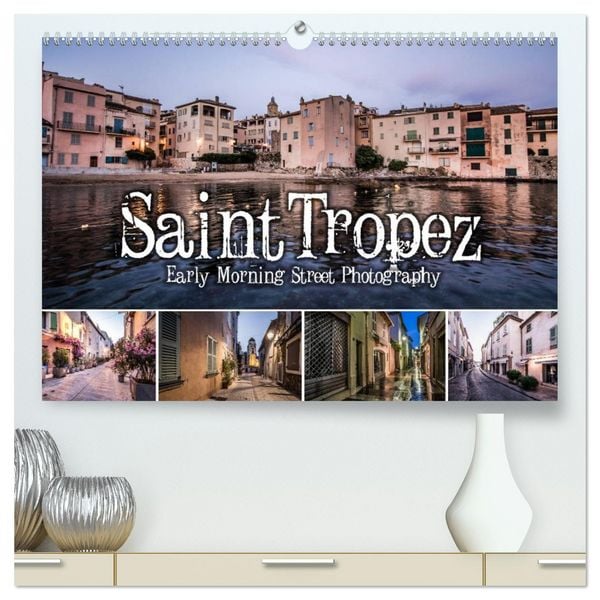 Produktbild: Saint Tropez - Early Morning Street Photography (hochwertiger Premium Wandkalender 2026 DIN A2 quer), Kunstdruck in Hochglanz