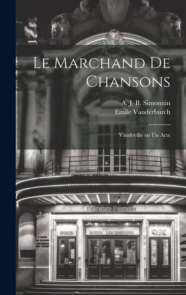 Produktbild: Le marchand de chansons; vaudeville en un acte