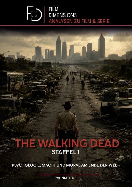 Produktbild: The Walking Dead Staffel 1: Psychologie, Macht und Moral am Ende der Welt (Film Dimensions)