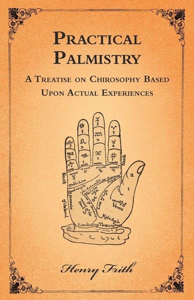 Produktbild: Practical Palmistry - A Treatise on Chirosophy Based Upon Actual Experiences