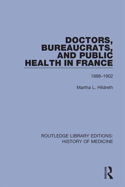 Produktbild: Doctors, Bureaucrats, and Public Health in France