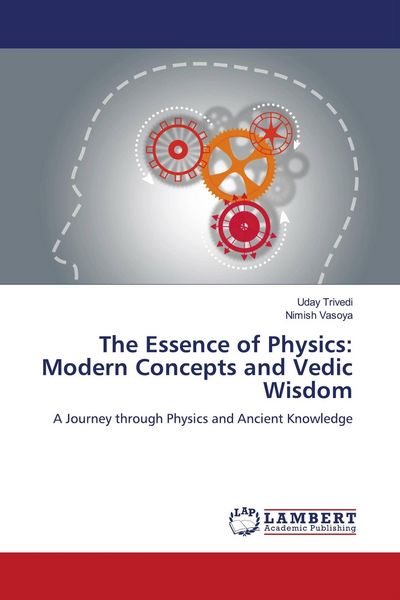 Produktbild: The Essence of Physics: Modern Concepts and Vedic Wisdom