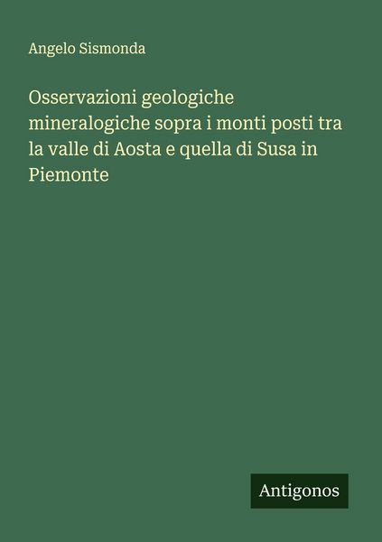 Produktbild: Osservazioni geologiche mineralogiche sopra i monti posti tra la valle di Aosta e quella di Susa in Piemonte