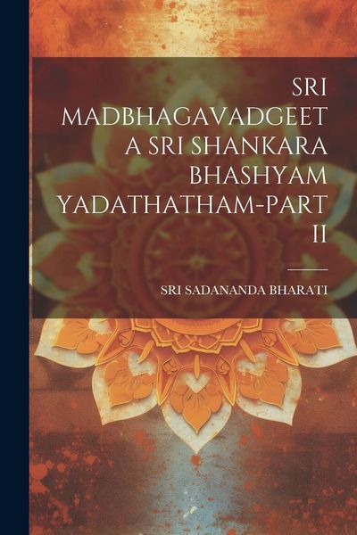 Produktbild: Sri Madbhagavadgeeta Sri Shankara Bhashyam Yadathatham-Part II