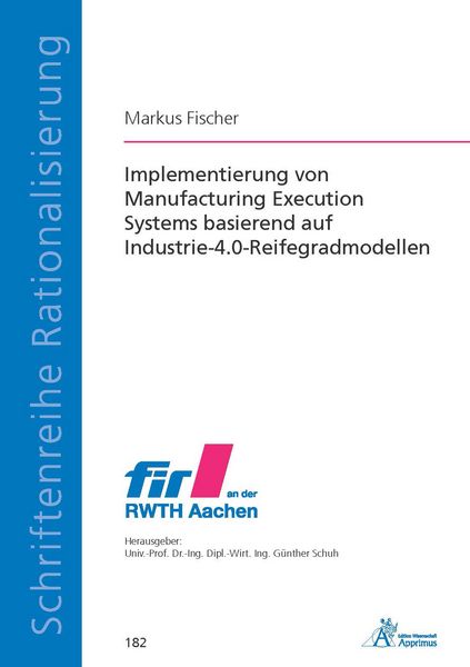 Produktbild: Implementierung von Manufacturing Execution Systems basierend auf Industrie-4.0-Reifegradmodellen