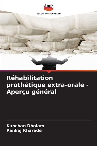Produktbild: R&eacute;habilitation proth&eacute;tique extra-orale - Aper&ccedil;u g&eacute;n&eacute;ral