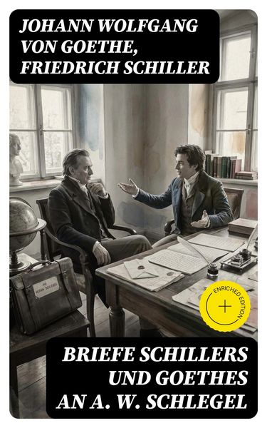 Produktbild: Briefe Schillers und Goethes an A. W. Schlegel