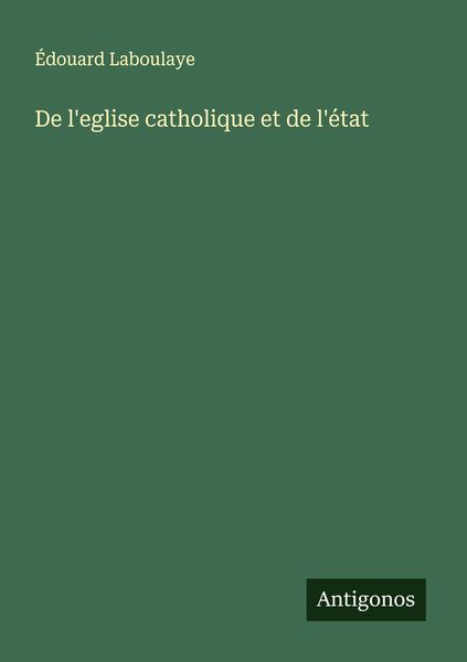 Produktbild: De l'eglise catholique et de l'&eacute;tat