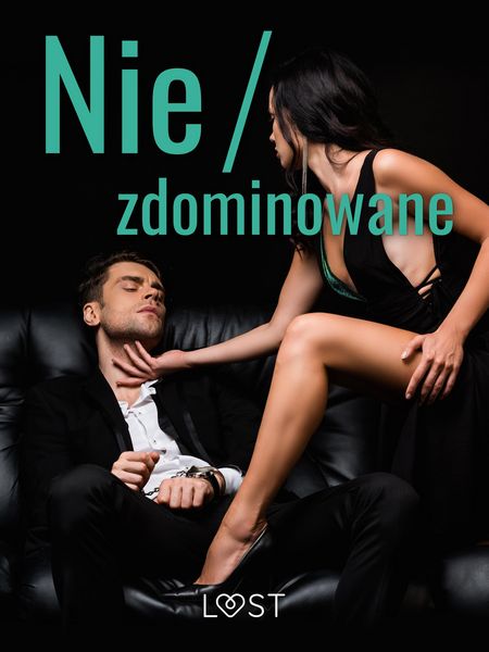 Produktbild: Nie/zdominowane - 3 serie i inne opowiadania erotyczne