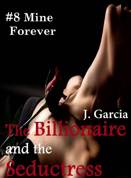 Produktbild: The Billionaire and the Seductress#8: Mine Forever