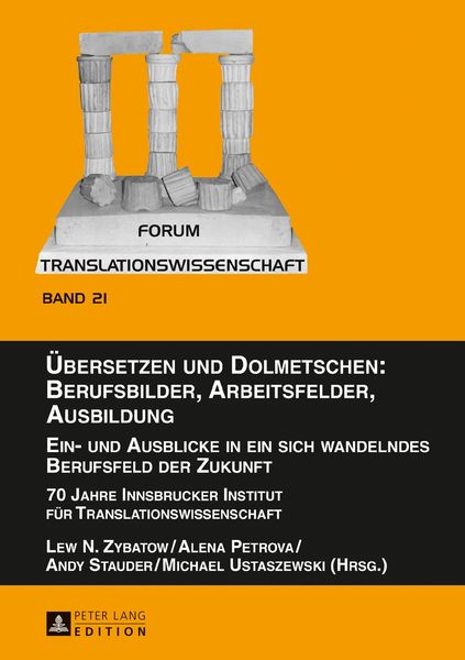 Produktbild: &Uuml;bersetzen und Dolmetschen: Berufsbilder, Arbeitsfelder, Ausbildung. Ein- und Ausblicke in ein sich wandelndes Berufsfeld der Zukunft