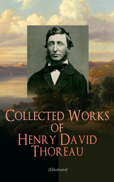 Produktbild: Collected Works of Henry David Thoreau (Illustrated)