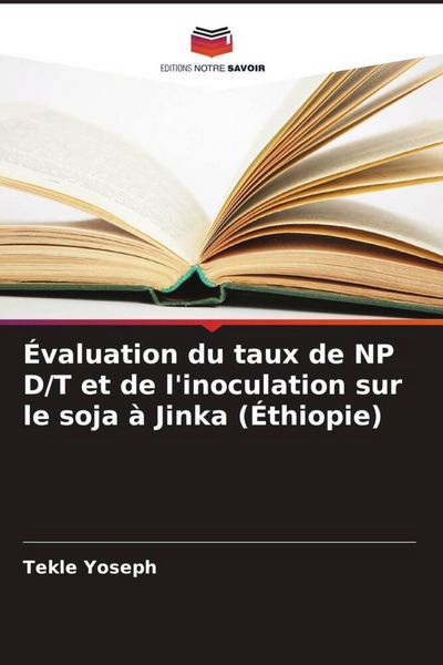 Produktbild: &Eacute;valuation du taux de NP D/T et de l'inoculation sur le soja &agrave; Jinka (&Eacute;thiopie)