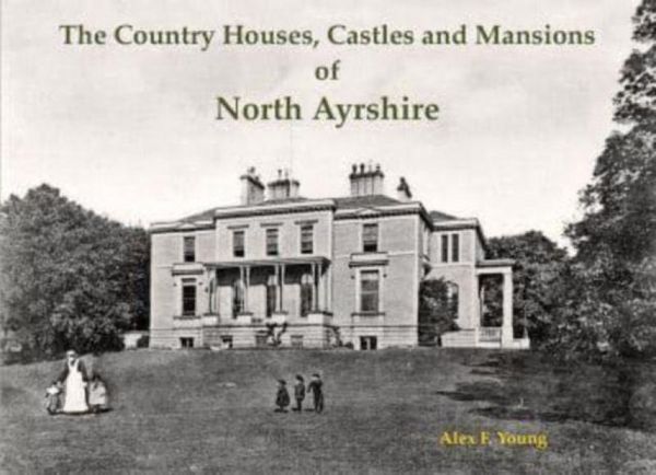 Produktbild: The Country Houses, Castles and Mansions of North Ayrshire