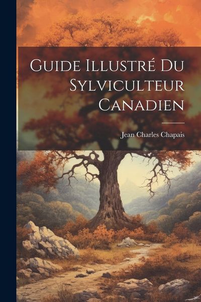 Produktbild: Guide Illustr&eacute; Du Sylviculteur Canadien