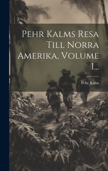 Produktbild: Pehr Kalms Resa Till Norra Amerika, Volume 1...