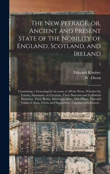 Produktbild: The New Peerage, or, Ancient and Present State of the Nobility of England, Scotland, and Ireland