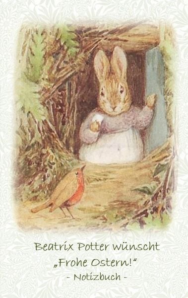 Beatrix Potter wünscht 'Frohe Ostern!' Notizbuch ( Peter Hase ), Taschenbuch von Beatrix Potter , Elizabeth M. Potter, BoD – Books on Demand,
