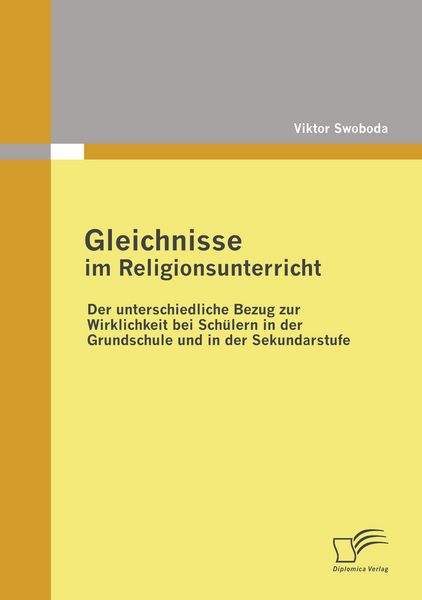 Gleichnisse im Religionsunterricht, Taschenbuch von Viktor Swoboda, Diplomica Verlag GmbH, 9783836677660