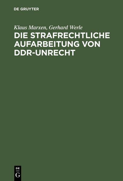 Produktbild: Die strafrechtliche Aufarbeitung von DDR-Unrecht