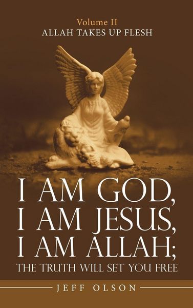 Produktbild: I Am God, I Am Jesus, I Am Allah; the Truth Will Set You Free