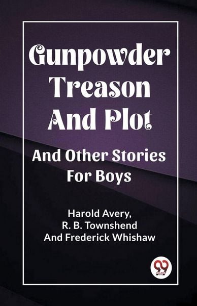Produktbild: Gunpowder Treason And Plot And Other Stories For Boys