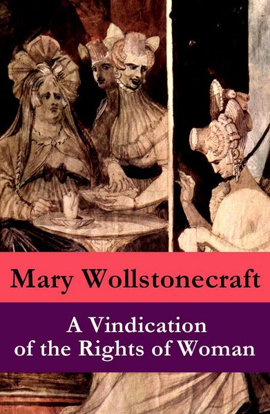 Produktbild: A Vindication of the Rights of Woman (a feminist literature classic) (Annotated)