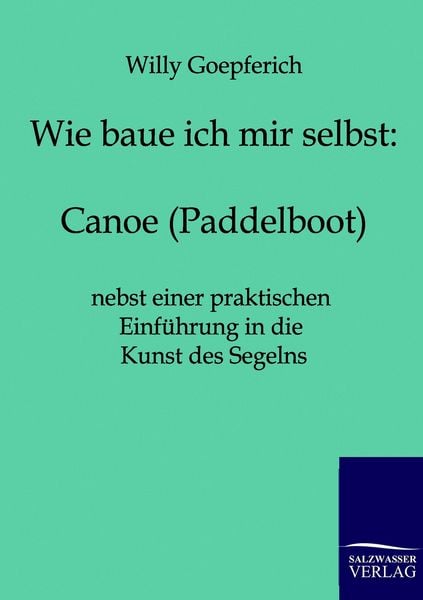 Produktbild: Wie baue ich mir ein Canoe (Paddelboot)