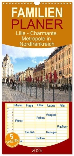 Produktbild: Familienplaner 2026 - Lille - Charmante Metropole in Nordfrankreich mit 5 Spalten (Wandkalender, 21 x 45 cm) CALVENDO