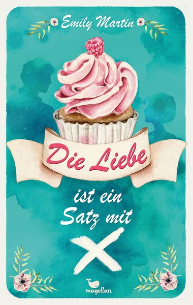 Die Liebe ist ein Satz mit X, Gebundene Ausgabe von Emily Martin, Magellan