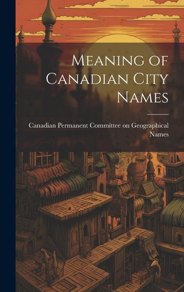 Produktbild: Meaning of Canadian City Names