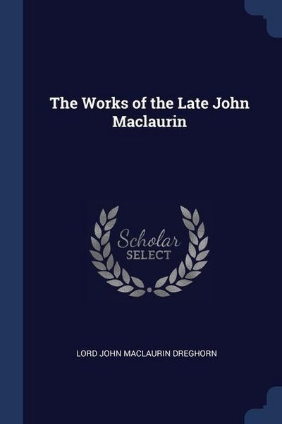 Produktbild: The Works of the Late John Maclaurin