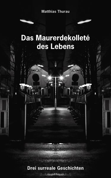 Das Maurerdekolleté des Lebens