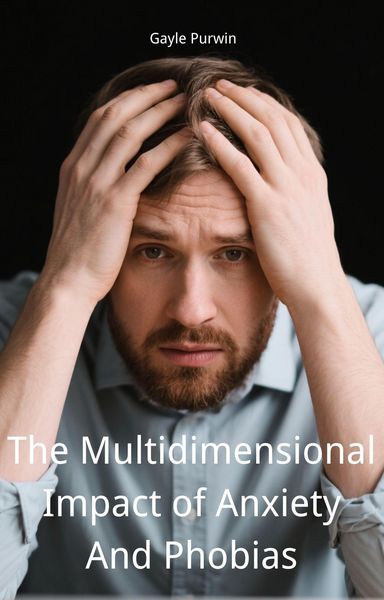 Produktbild: The Multidimensional Impact of Anxiety And Phobias