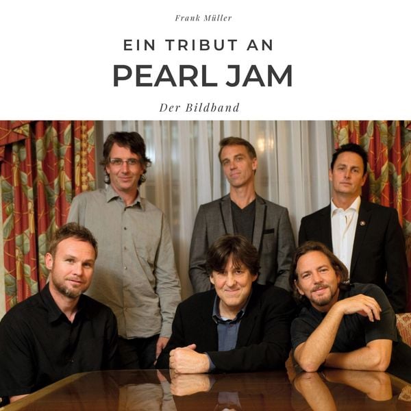 Ein Tribut an Pearl Jam, Gebundene Ausgabe von Frank Müller, BoD - Books on Demand, 978-3-7505-2723-2