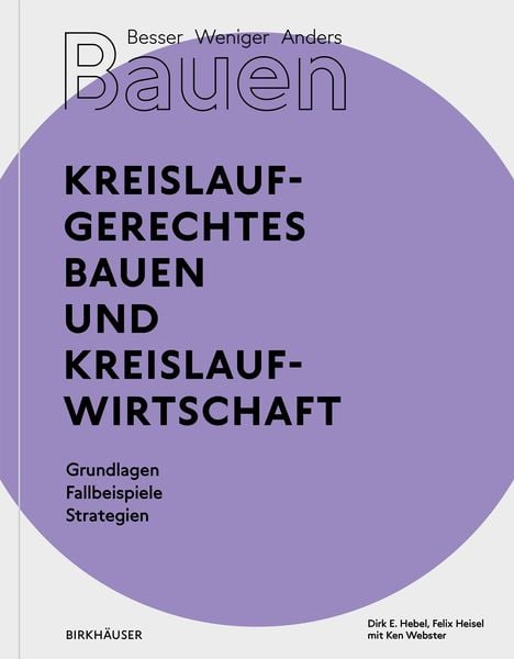 Produktbild: Besser - Weniger - Anders Bauen: Kreislaufgerechtes Bauen und Kreislaufwirtschaft