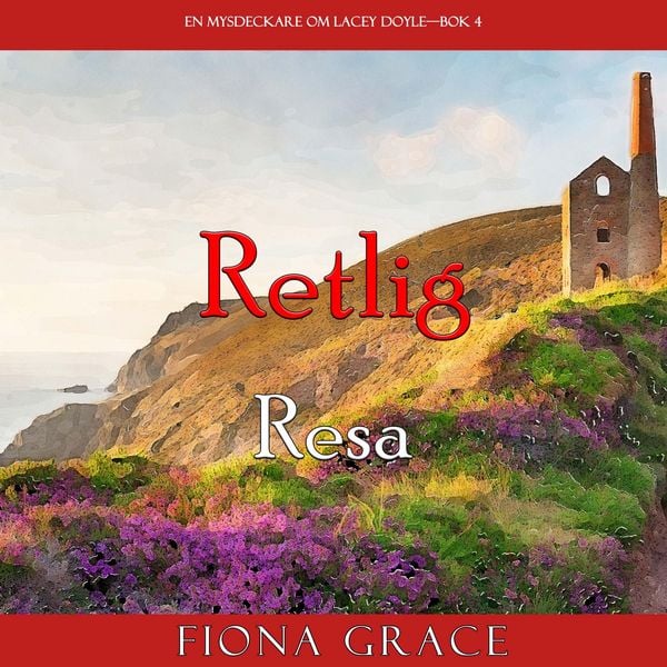 Retlig resa (En mysdeckare om Lacey Doyle—Bok 4)