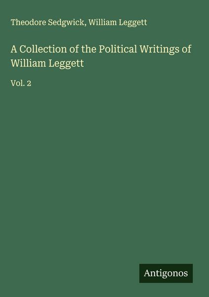 Produktbild: A Collection of the Political Writings of William Leggett