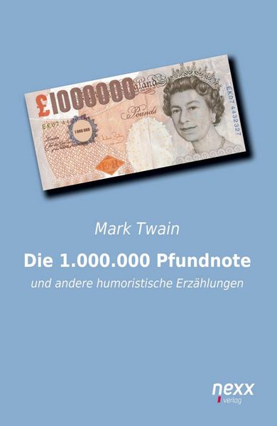 Die 1.000.000 Pfundnote, Taschenbuch von Mark Twain, Nexx verlag, 9783958704893