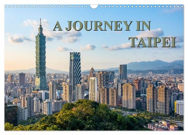 A Journey In Taipei (Wall Calendar 2026 DIN A3 landscape), CALVENDO 12 Month Wall Calendar