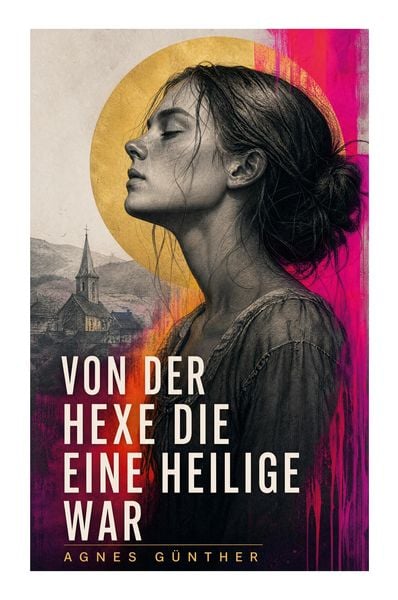 Produktbild: Von der Hexe die eine Heilige war