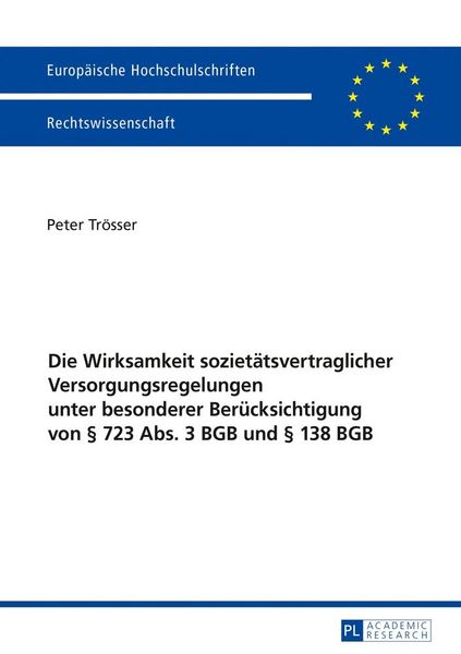 Produktbild: Die Wirksamkeit soziet&auml;tsvertraglicher Versorgungsregelungen unter besonderer Ber&uuml;cksichtigung von &sect; 723 Abs. 3 BGB und &sect; 138 BGB